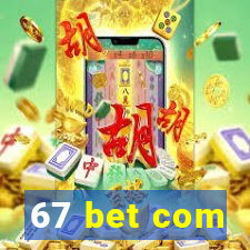 67 bet com